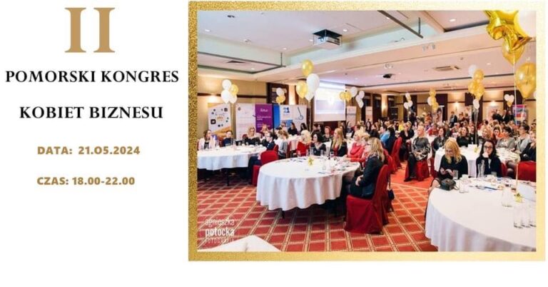 II Pomorski Kongres Kobiet Biznesu – Moc inspiracji i kobiecego wsparcia!